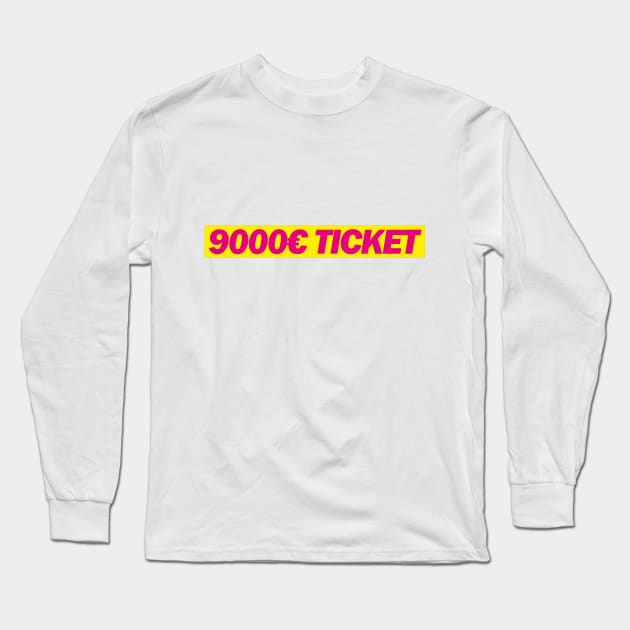 9000€ Ticket - FDP Meme Spruch Long Sleeve T-Shirt by Deutsche Memes